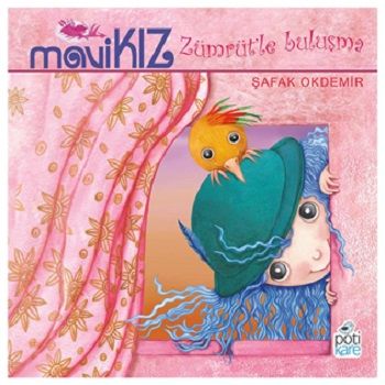 Mavi Kız – Zümrüt’le Buluşma - Pötikare Yayıncılık Kitap