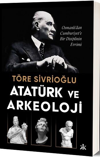 Atatürk ve Arkeoloji - Kafka Yayınevi Kitap