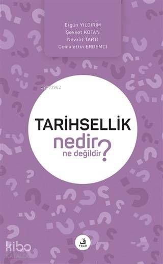 Tarihsellik Nedir Ne Değildir? - Fecr Yayınları Kitap