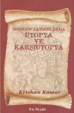 Modern Zamanlarda Ütopya ve Karşıütopya - Kalkedon Yayıncılık Kitap