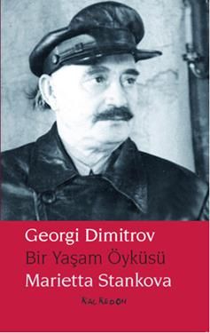 Georgi Dimitrov - Bir Yaşam Öyküsü - Kalkedon Yayıncılık Kitap