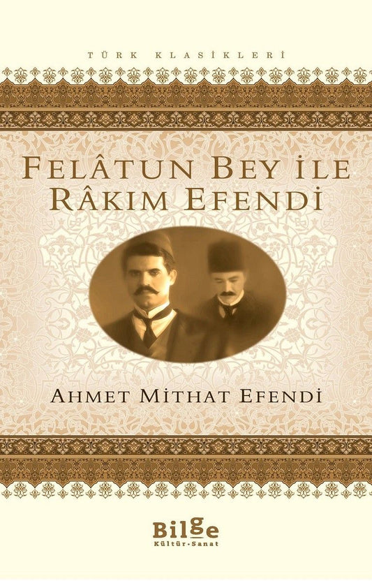 Felatun Bey ile Rakım Efendi - Bilge Kültür Sanat Kitap
