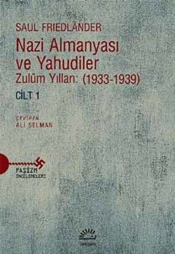 Nazi Almanyası ve Yahudiler Cilt 1: Zulüm Yılları (1933-1939) - İletişim Yayınları Kitap
