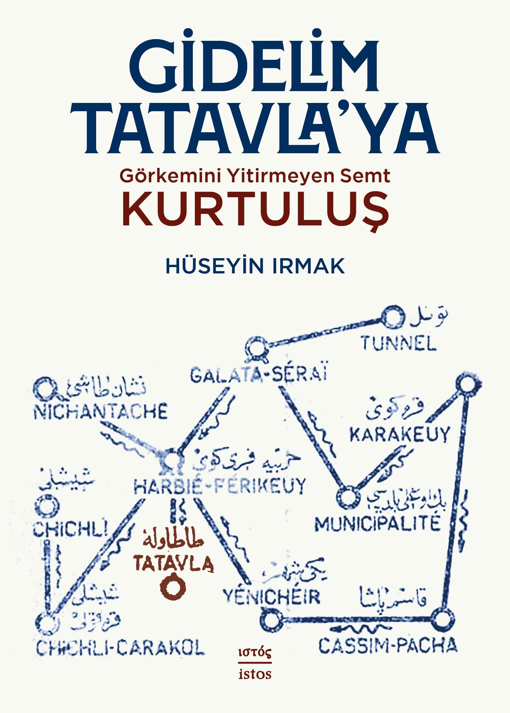 Gidelim Tatavla'ya: Görkemini Yitirmeyen Semt Kurtuluş - İstos Yayıncılık Kitap