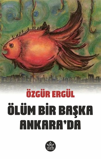 Ölüm Bir Başka Ankara’da - Elpis Yayınları Kitap