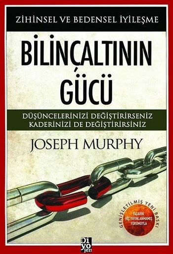 Bilinçaltının Gücü-Zihinsel ve Bedensel İyileşme - Diyojen Yayıncılık Kitap