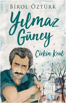 Yılmaz Güney - Çirkin Kral - Dokuz Yayınları Kitap