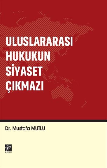 Uluslararası Hukukun Siyaset Çıkmazı - Gazi Kitabevi Kitap