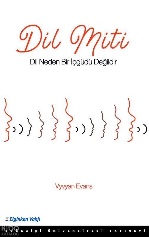 Dil Miti; Dil Neden Bir İçgüdü Değildir - Boğaziçi Üniversitesi Yayınevi Kitap