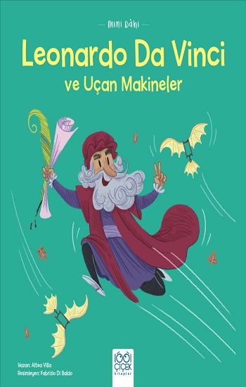 Mini Dahi Leonardo Da Vinci ve Uçan Makineler - 1001 Çiçek Kitaplar Kitap