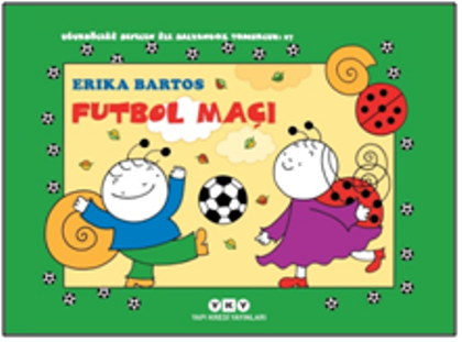 Futbol Maçı 27 - Uğurböceği Sevecen ile Salyangoz Tomurcuk - Yapı Kredi Yayınları Kitap