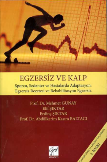Egzersiz Ve Kalp Sporcu, Sedanter ve Hastalarda Adaptasyon: Egzersiz Reçetesi ve Rehabilitasyon Egzersiz - Gazi Kitabevi Kitap