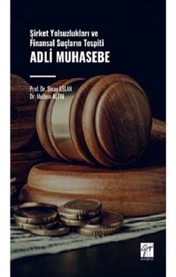 Adli Muhasebe Yolsuzlukla Mücadele Ve Finansal Suçların Önlenmesi - Gazi Kitabevi Kitap