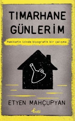 Tımarhane Günlerim - Profil Kitap Kitap