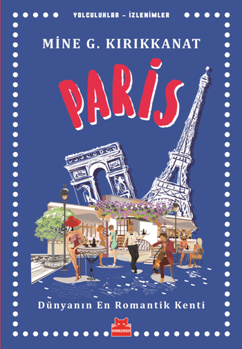 Paris Dünyanın En Romantik Kenti - Kırmızı Kedi Yayınevi Kitap