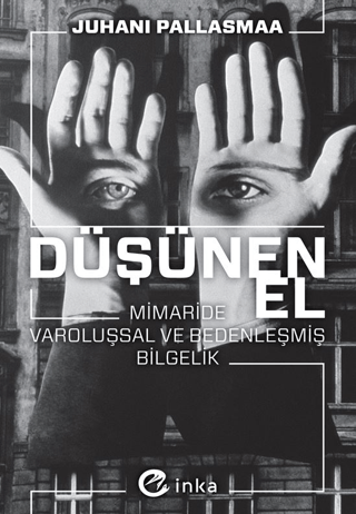 Düşünen El: Mimaride Varoluşsal ve Bedenleşmiş Bilgelik - İnka Yayınları Kitap