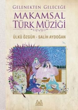 Gelenekten Geleceğe Makamsal Türk Müziği - Arkadaş Yayınları Ders Kitapları Kitap