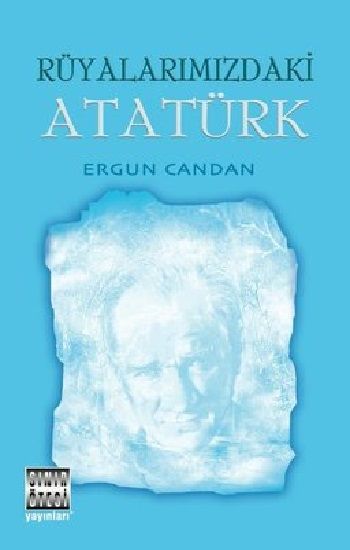 Rüyalarımızdaki Atatürk - Sınır Ötesi Yayınları Kitap