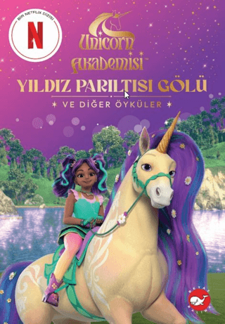 Unicorn Akademisi: Yıldız Parıltısı Gölü ve Diğer Öyküler - Beyaz Balina Yayınları Kitap