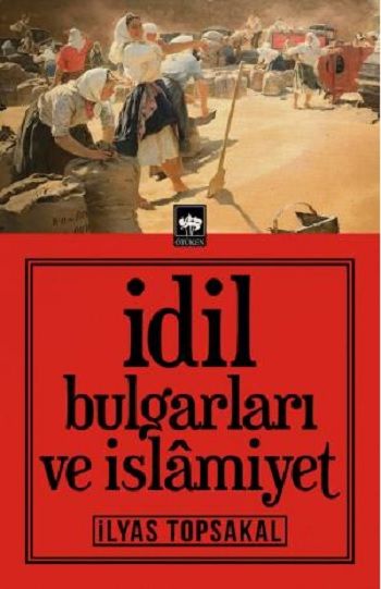 İdil Bulgarları ve İslamiyet - Ötüken Neşriyat Kitap