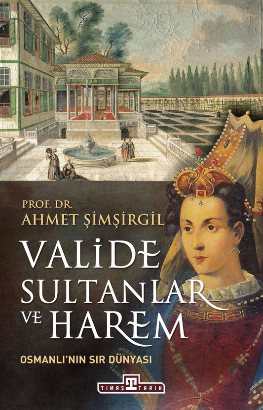 Valide Sultanlar ve Harem - Timaş Yayınları Kitap
