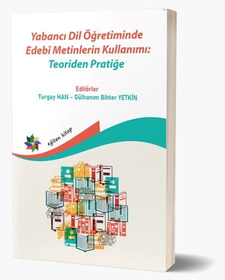 Yabancı Dil Öğretiminde Edebi Metinlerin Kullanımı: Teoriden Pratiğe - Eğiten Kitap Kitap