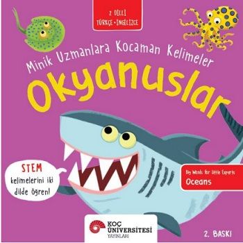 Okyanuslar - Minik Uzmanlara Kocaman Kelimeler - Koç Üniversitesi Yayınları Kitap