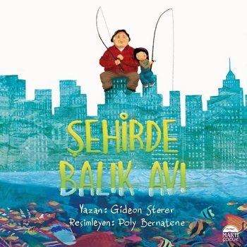 Şehirde Balık Avı - Martı Çocuk Yayınları Kitap