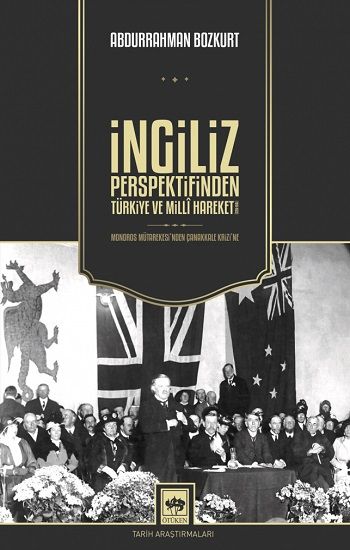 İngiliz Perspektifinden Türkiye ve Milli Hareket - Ötüken Neşriyat Kitap