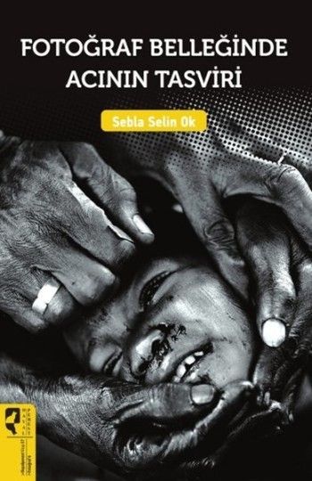 Fotoğraf Belleğinde Acının Tasviri - Hayalperest Yayınları Kitap