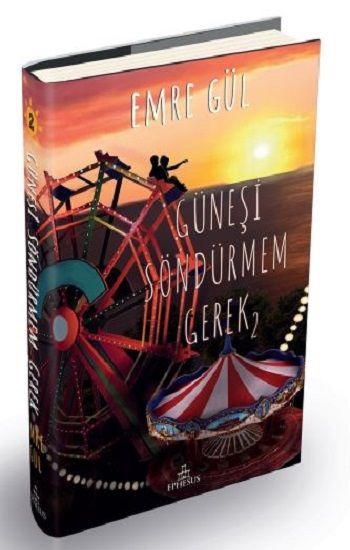 Güneşi Söndürmem Gerek 2 (Ciltli) - Ephesus Yayınları Kitap