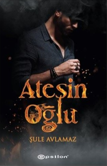 Ateşin Oğlu - Epsilon Yayınları Kitap