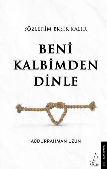 Sözlerim Eksik Kalır Beni Kalbimden Dinle - Destek Yayınları Kitap