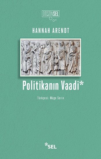 Politikanın Vaadi - Sel Yayıncılık Kitap