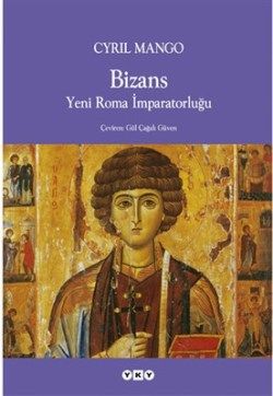 Bizans Yeni Roma İmparatorluğu Cyril Mango Türkçe kitap kapağı