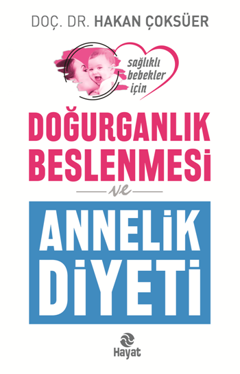 Doğurganlık Beslenmesi ve Annelik Diyeti - Hayat Yayınları Kitap