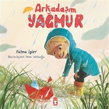 Arkadaşım Yağmur - Timaş Çocuk Kitap