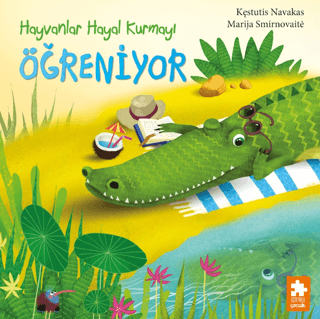Hayvanlar Hayal Kurmayı Öğreniyor - Eksik Parça Yayınları Kitap