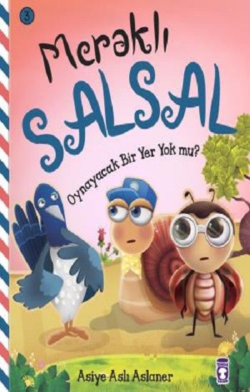 Oynayacak Bir Yer Yok Mu - Meraklı Salsal 3 - Timaş Çocuk Kitap