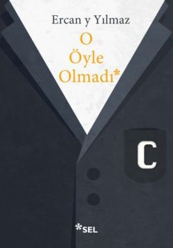 O Öyle Olmadı - Sel Yayıncılık Kitap