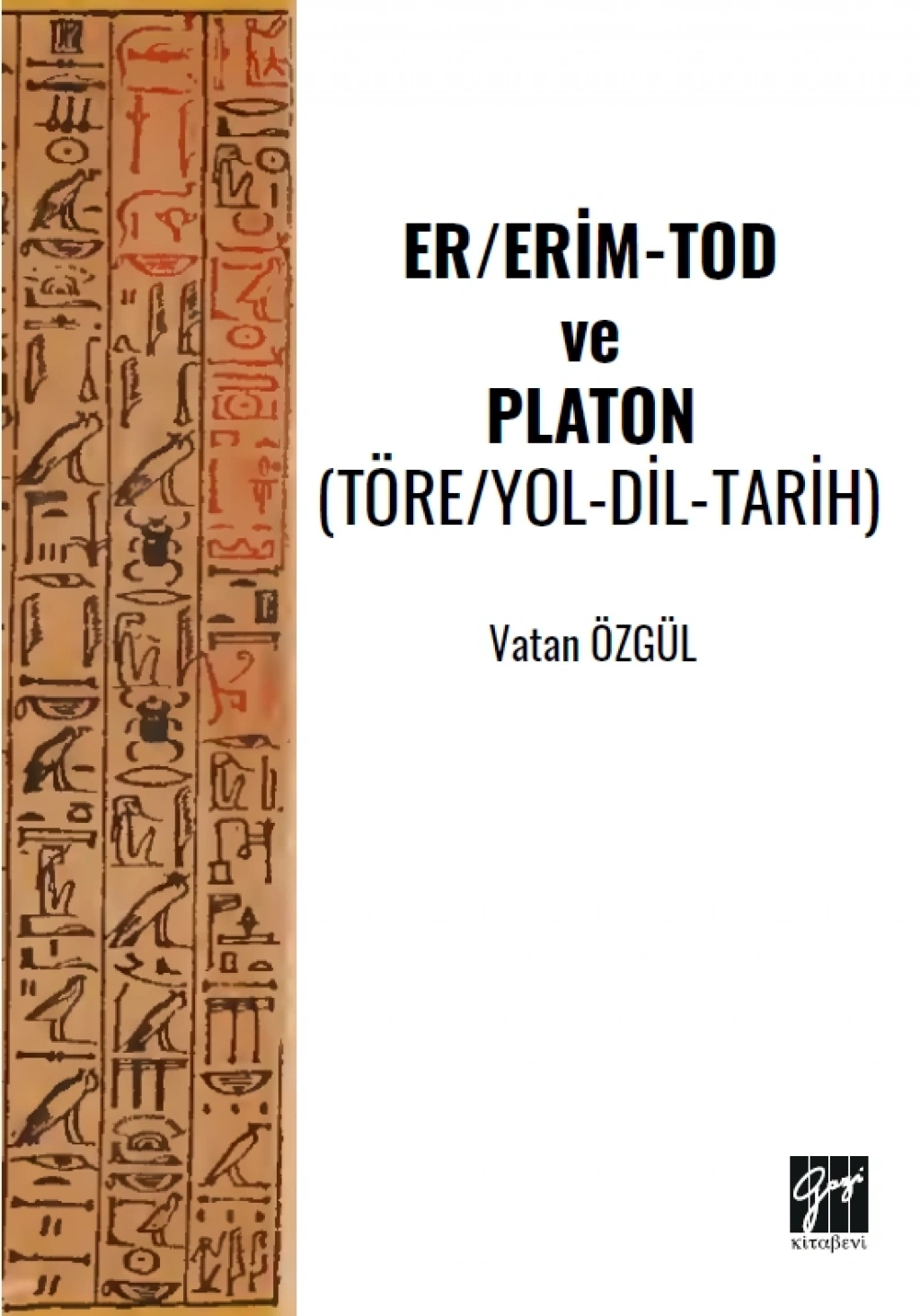Er/Erim-Tod Ve Platon (Töre/Yol-Dil-Tarih) - Gazi Kitabevi Kitap