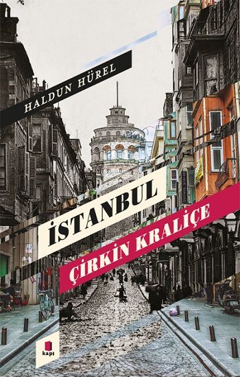 İstanbul  Çirkin Kraliçe - Kapı Yayınları Kitap