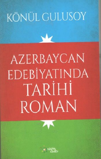 Azerbaycan Edebiyatında Tarihi Roman - Kültür Ajans Yayınları Kitap