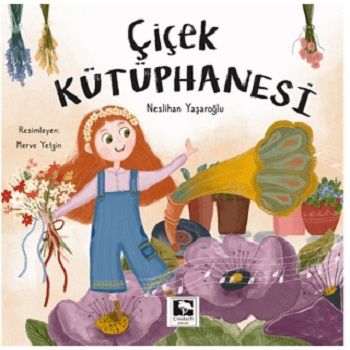 Çiçek Kütüphanesi - Çınaraltı Yayınları Kitap