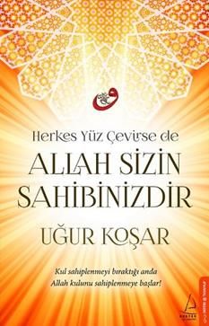 Herkes Yüz Çevirse de Allah Sizin Sahibinizdir - Destek Yayınları Kitap