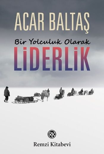 Bir Yolculuk Olarak Liderlik - Remzi Kitabevi Kitap