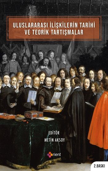 Uluslararası İlişkilerin Tarihi ve Teorik Tartışmalar - Kadim Yayınları Kitap