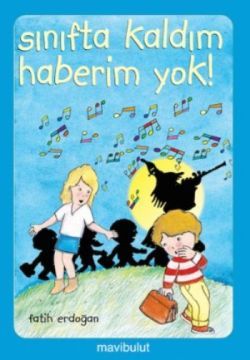 Sınıfta Kaldım Haberim Yok!.. - Mavi Bulut Yayınları Kitap