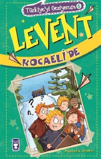 Levent Kocaeli'de - Türkiye'yi Geziyorum 6 - Timaş Çocuk Kitap
