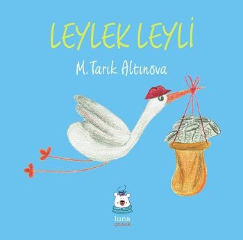 Leylek Leyli - Luna Çocuk Yayınları Kitap